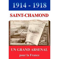 1914/1918 - Saint Chamond Un Grand Arsenal Pour la France